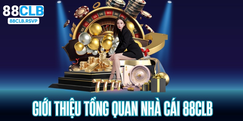 giới thiệu tổng quan nhà cái 88clb