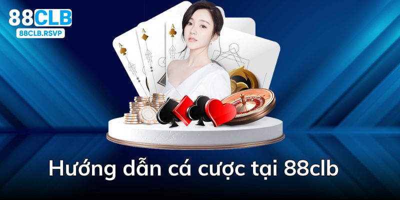 Hướng Dẫn Cá Cược - Bật Mí Thao Tác Thực Hiện Cho Tân Thủ