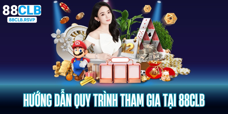 Hướng dẫn  trọn bộ quy trình tham gia tại nhà cái 88CLB