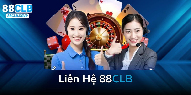 Liên Hệ 88CLB Nhanh Chóng Dành Cho Hội Viên Tại Nhà Cái